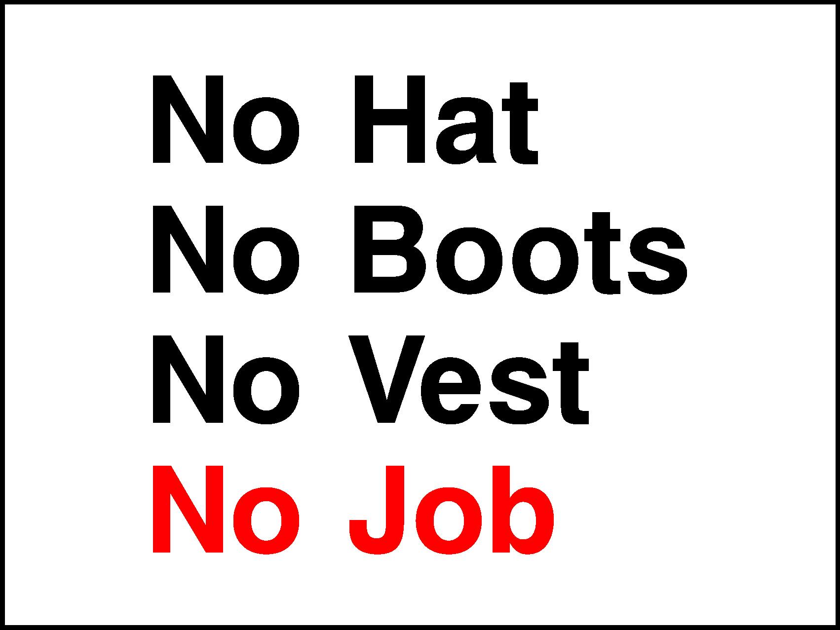 No Hat, No Boots, No Vest, No Job Signs and Stickers