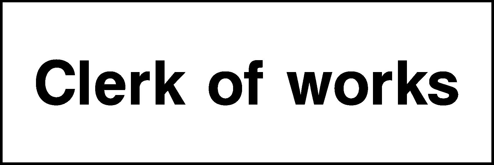 Clerk Of Works Signs and Stickers