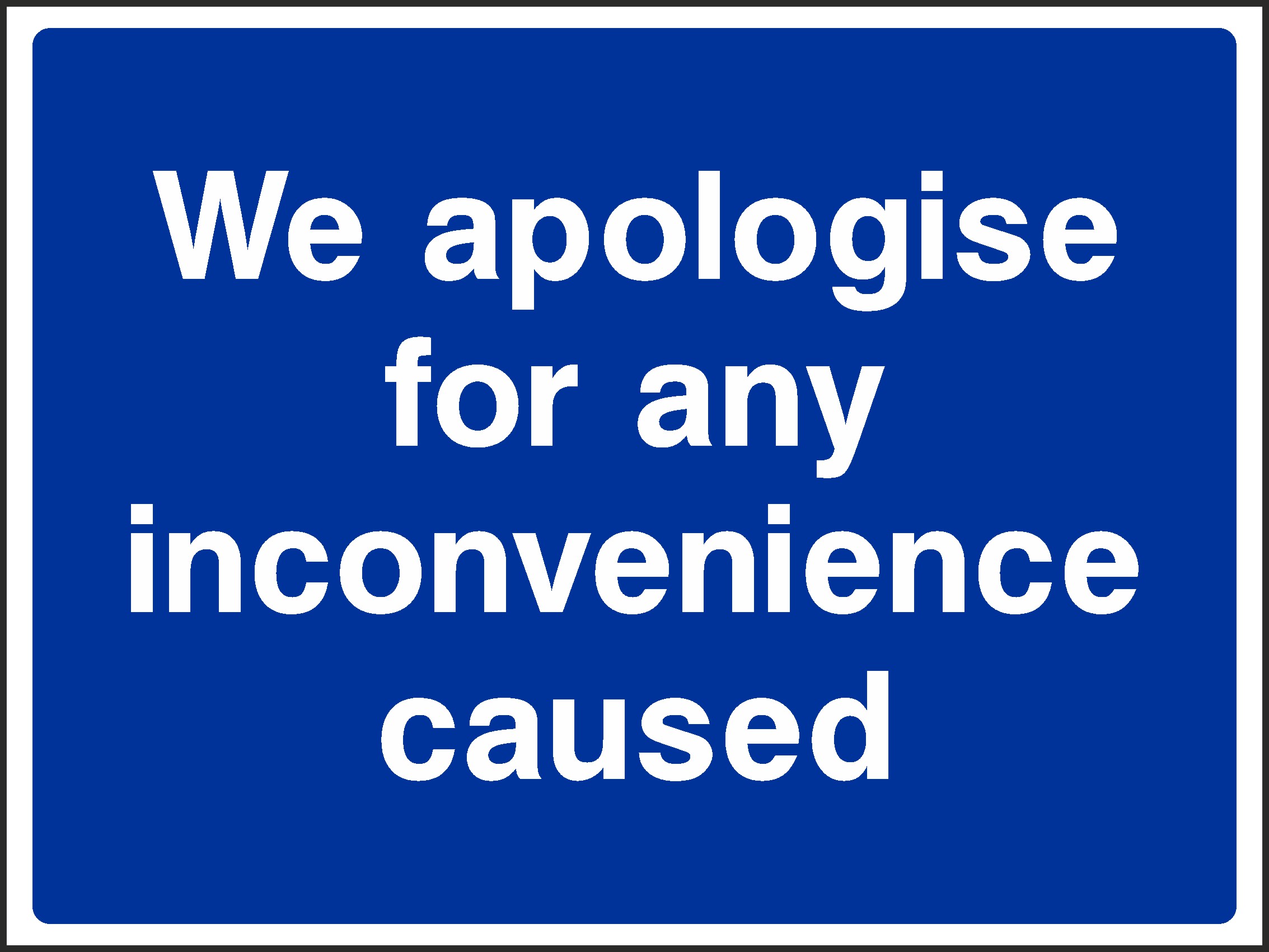 Any Inconvenience Caused Signs and Stickers