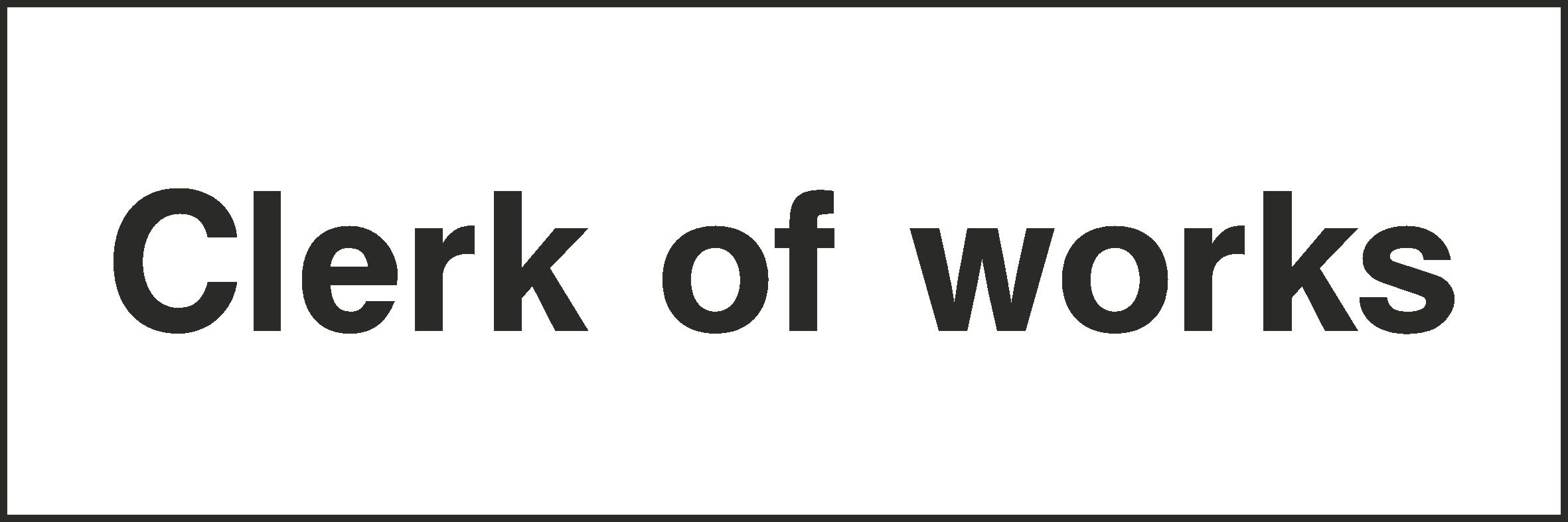Clerk Of Works Signs and Stickers
